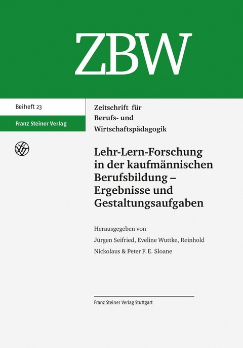 Lehr-Lern-Forschung in der kaufmännischen Berufsbildung - Ergebnisse und Gestaltungsaufgaben - 