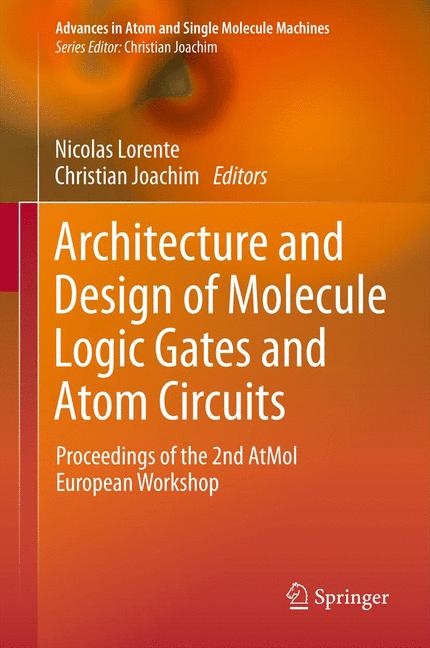 Architecture and Design of Molecule Logic Gates and Atom Circuits - 