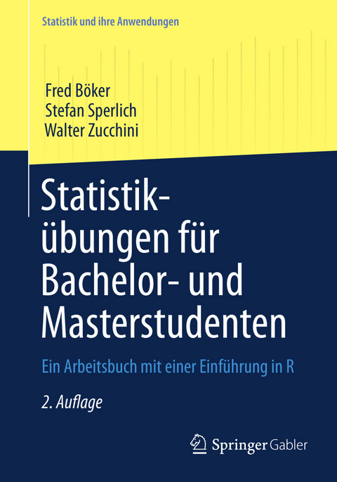 Statistikübungen für Bachelor- und Masterstudenten -  Fred Böker,  Stefan Sperlich,  Walter Zucchini