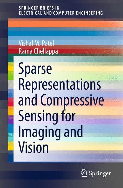 Sparse Representations and Compressive Sensing for Imaging and Vision -  Rama Chellappa,  Vishal M. Patel
