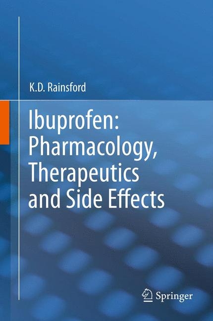 Ibuprofen: Pharmacology, Therapeutics and Side Effects - K. D. Rainsford