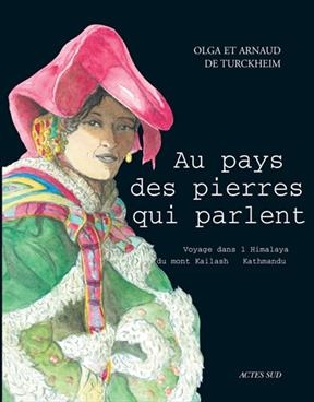 Au pays des pierres qui parlent : voyage dans l'Himalaya du mont Kailash à Kathmandu - Olga de Turckheim