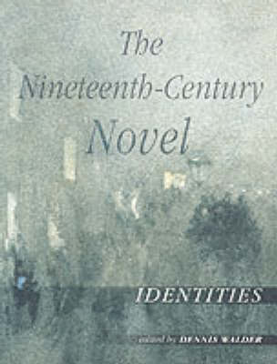 The Nineteenth-Century Novel: Identities - 