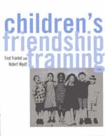 Children''s Friendship Training -  Fred D. Frankel,  Robert J. Myatt