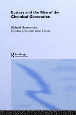 Ecstasy and the Rise of the Chemical Generation -  Jason Ditton,  Richard Hammersley,  Furzana Khan