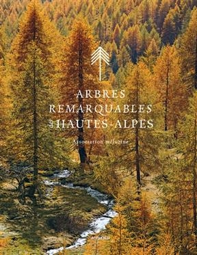 Arbres remarquables des Hautes-Alpes -  Association Meluzine