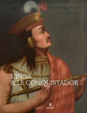 L'Inca & le conquistador -  Collectif/bernand