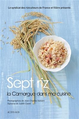 Sept riz : la Camargue dans ma cuisine