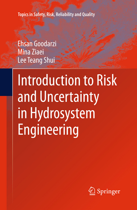 Introduction to Risk and Uncertainty in Hydrosystem Engineering -  Ehsan Goodarzi,  Lee Teang Shui,  Mina Ziaei