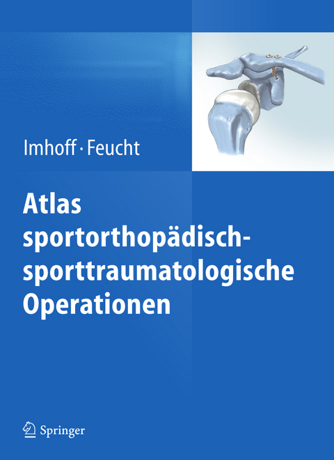 Atlas sportorthopädisch-sporttraumatologische Operationen - 