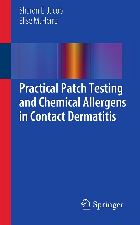 Practical Patch Testing and Chemical Allergens in Contact Dermatitis - Sharon E Jacob, Elise M Herro