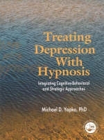Treating Depression With Hypnosis - PhD Yapko Michael D.