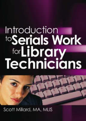 Introduction to Serials Work for Library Technicians -  Jim Cole, Central Technical Services Wayne (Department Head  Queen's University  Kingston  Canada) Jones,  Scott Millard