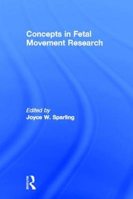 Concepts in Fetal Movement Research -  Joyce W Sparling