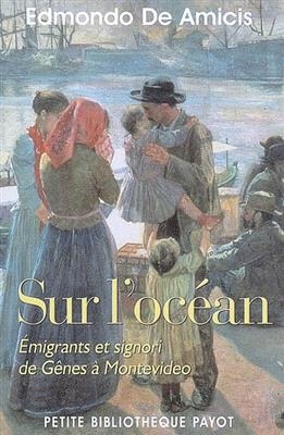 Sur l'océan : émigrants et signori de Gênes à Montevideo - Edmondo de Amicis