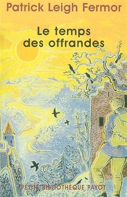 LE TEMPS DES OFFRANDES -  LEIGH-FERMOR-P