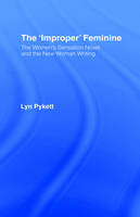 The ''Improper'' Feminine -  Lyn Pykett