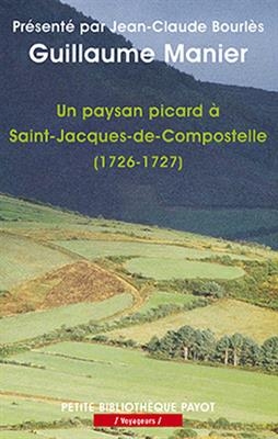 Un paysan picard à Saint-Jacques-de-Compostelle 1726-1727 - Guillaume Manier