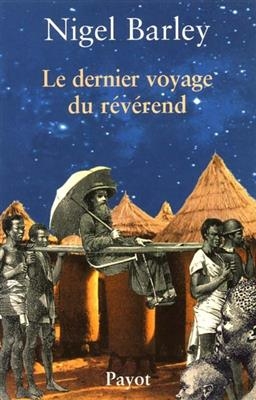 Le dernier voyage du révérend - Nigel Barley