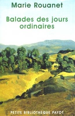 Balades des jours ordinaires - Marie Rouanet