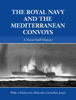 Royal Navy and the Mediterranean Convoys - 