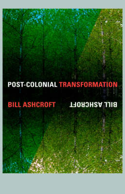 Post-Colonial Transformation -  Bill Ashcroft