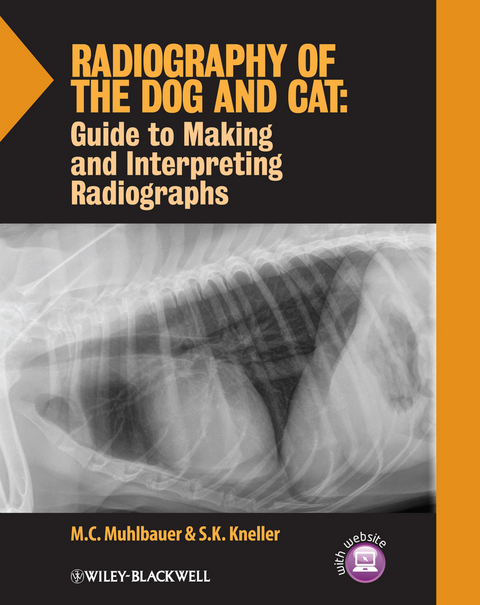 Radiography of the Dog and Cat - M. C. Muhlbauer, S. K. Kneller
