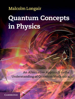 Quantum Concepts in Physics -  Malcolm Longair