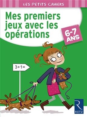 Mes premiers jeux avec des opérations, 6-7 ans - Jean-Luc Caron