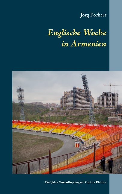 Englische Woche in Armenien - Jörg Pochert