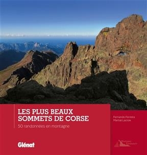 Les plus beaux sommets de Corse : 50 randonnées en montagne - Martial Lacroix, Fernando Ferreira