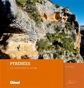 Pyrénées : les randonnées du vertige - Bruno Mateo