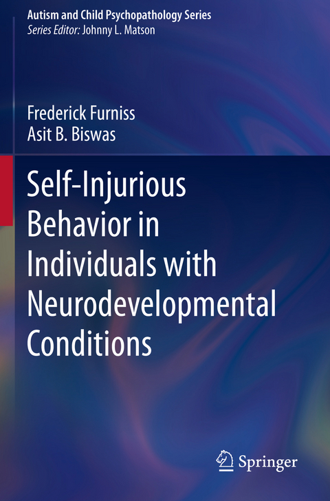 Self-Injurious Behavior in Individuals with Neurodevelopmental Conditions - Frederick Furniss, Asit B. Biswas