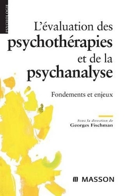 L'Évaluation Des Psychothérapies Et de la Psychanalyse - Frédéric Advenier, Philippe Grosbois, Julien-Daniel Guelfi, Éric Laurent, Albert Ogien