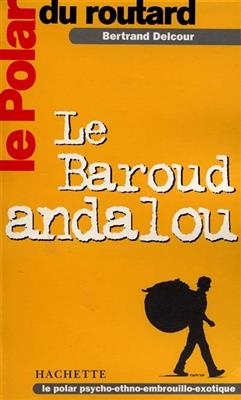Le baroud andalou - Bertrand Delcourt