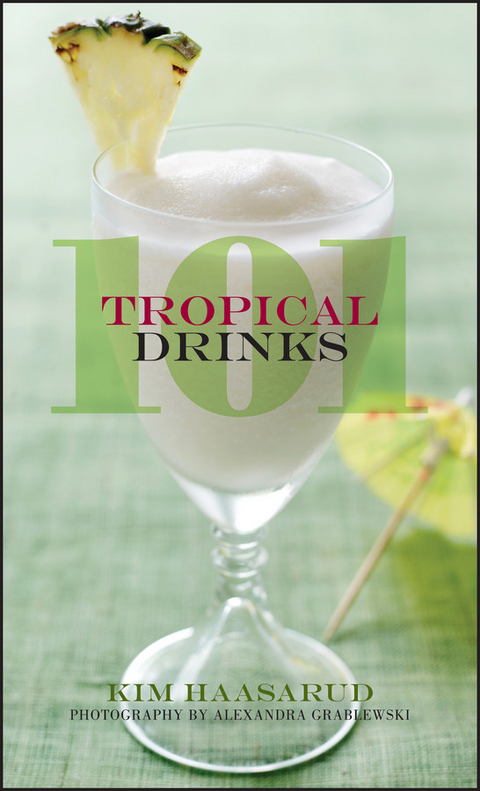 101 Tropical Cocktails -  Kim Haasarud
