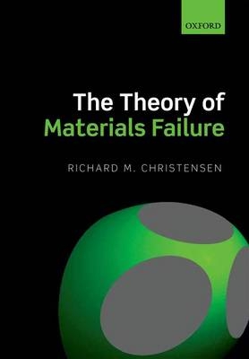 Theory of Materials Failure -  Richard M. Christensen