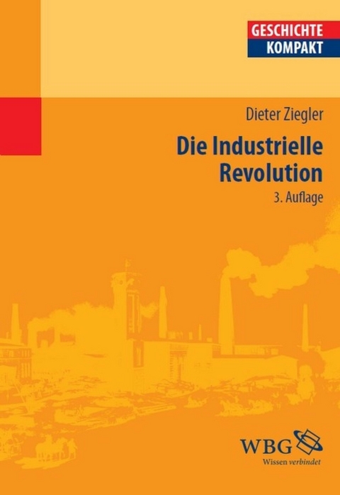 Die Industrielle Revolution -  Dieter Ziegler