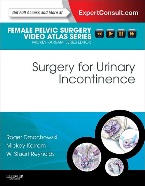 Surgery for Urinary Incontinence -  Roger R. Dmochowski,  Mickey M. Karram,  W. Stuart. Reynolds