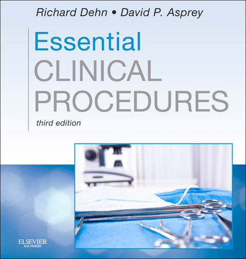 Essential Clinical Procedures -  Richard W. Dehn,  David P. Asprey