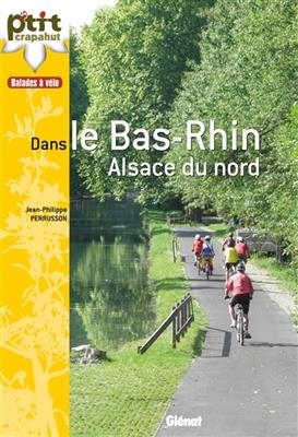 Dans le Bas-Rhin : Alsace du Nord - Jean-Philippe Perrusson