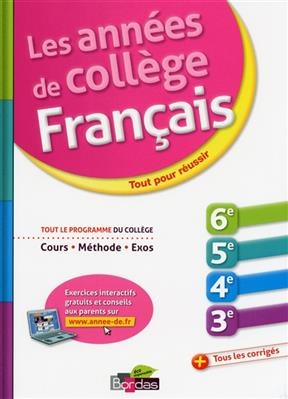 Français, les années de collège : 6e, 5e, 4e, 3e : tout pour réussir