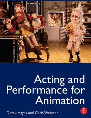 Acting and Performance for Animation -  Derek Hayes