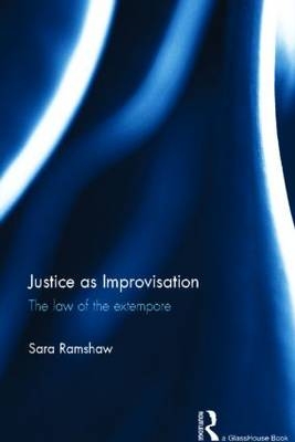 Justice as Improvisation - Belfast Sara (Queen's University  UK) Ramshaw