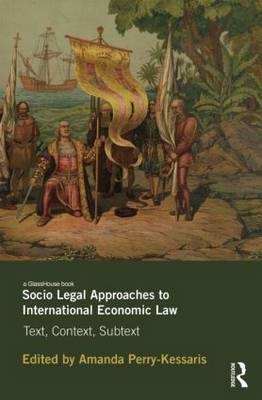 Socio-Legal Approaches to International Economic Law - 