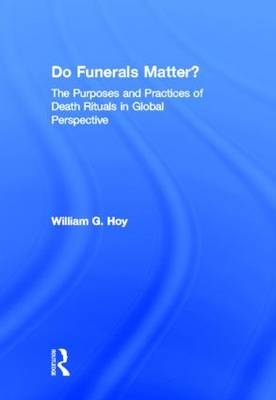 Do Funerals Matter? - Texas William G. (Baylor University  USA) Hoy