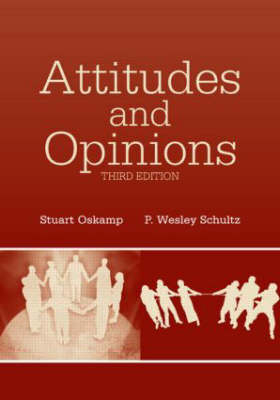 Attitudes and Opinions -  Stuart Oskamp,  P. Wesley Schultz