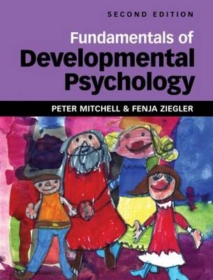 Fundamentals of Developmental Psychology -  Peter Mitchell,  Fenja Ziegler