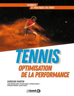 TENNIS OPTIMISATION DE LA PERFORMANCE -  MARTIN ED 2018