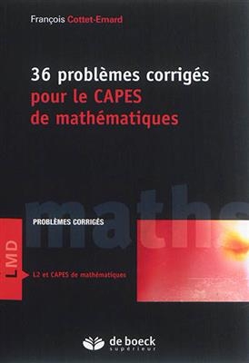 36 PROBLEMES CORRIGES POUR LE CAPES DE M -  COTTET EMARD FRANCOI